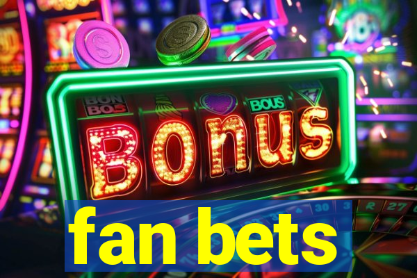 fan bets